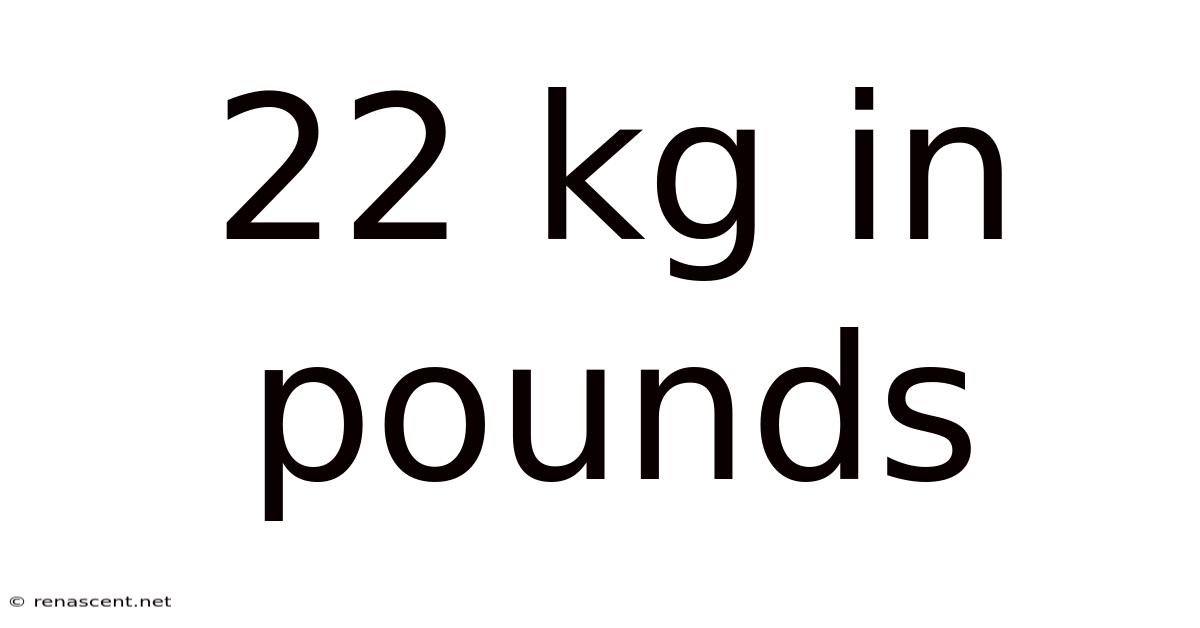 22 Kg In Pounds