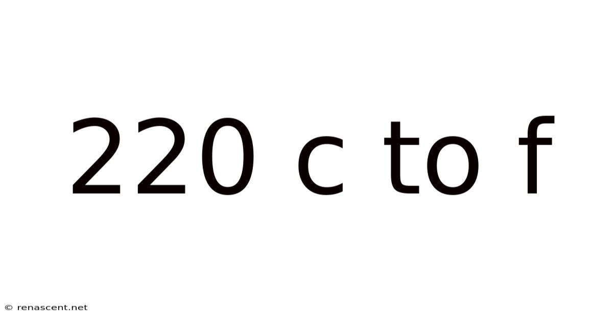 220 C To F