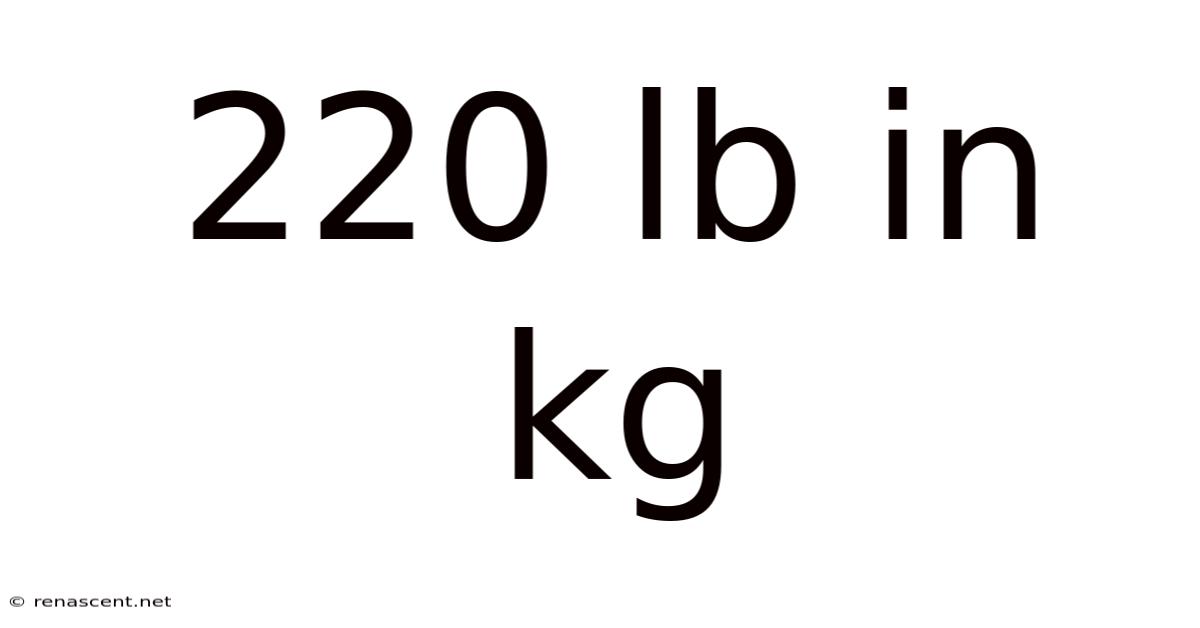 220 Lb In Kg