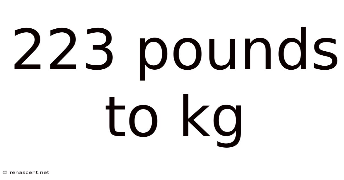 223 Pounds To Kg