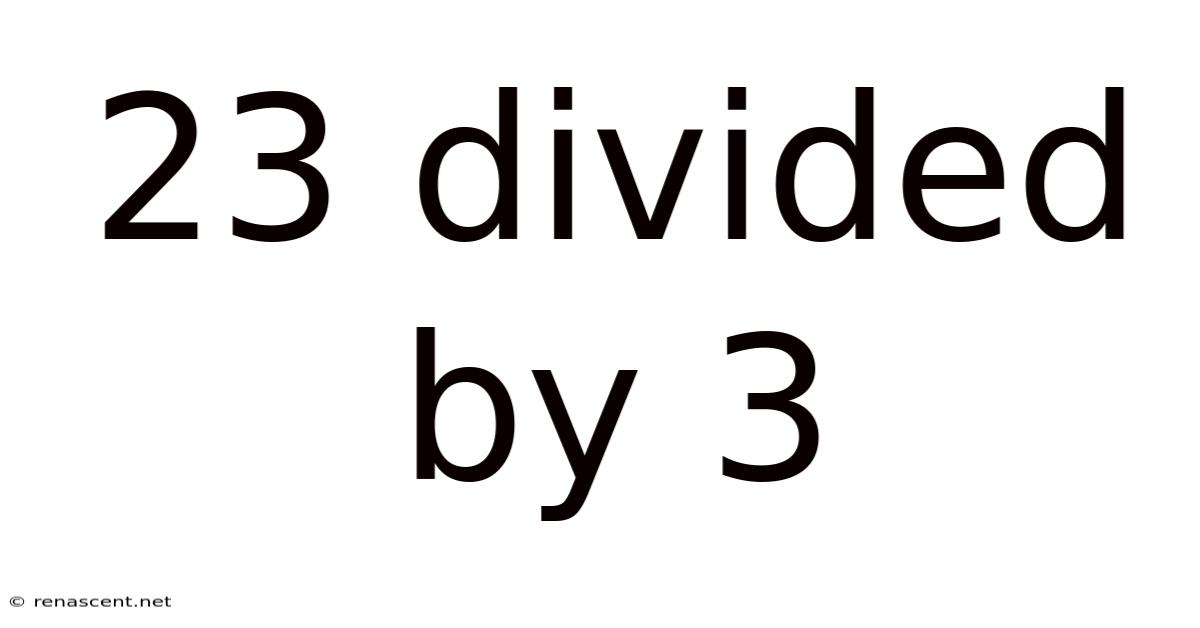 23 Divided By 3