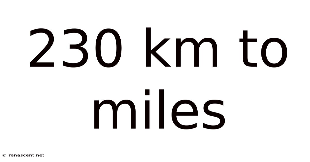 230 Km To Miles