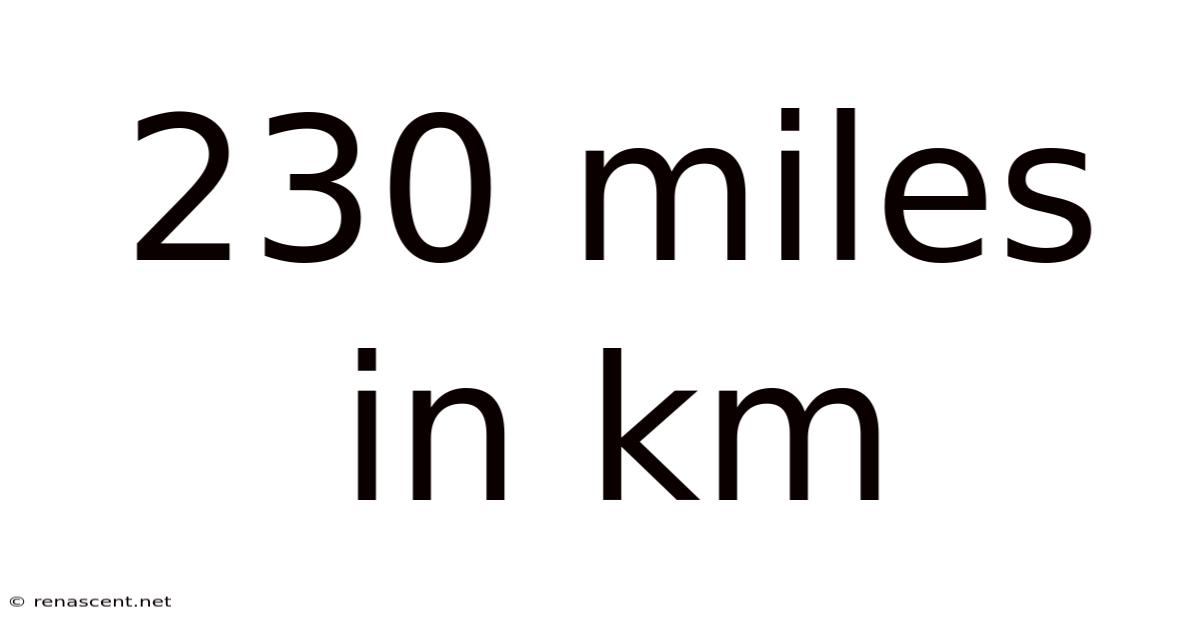 230 Miles In Km