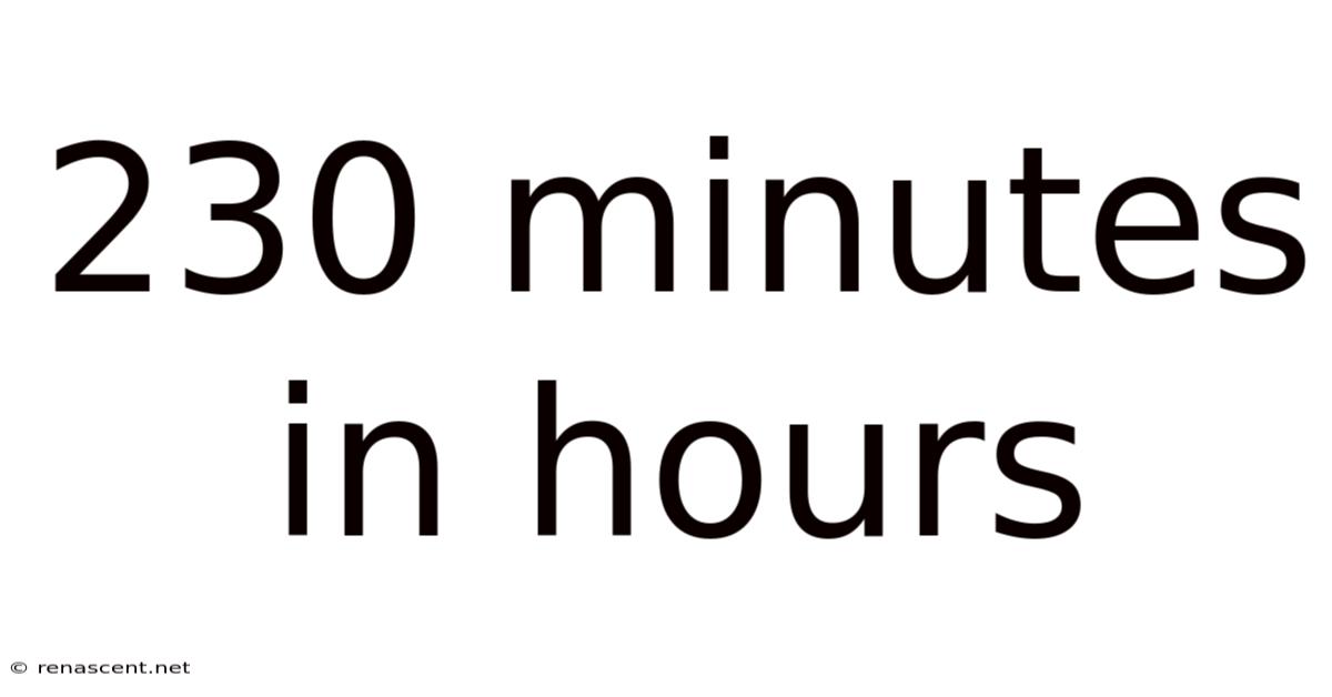 230 Minutes In Hours
