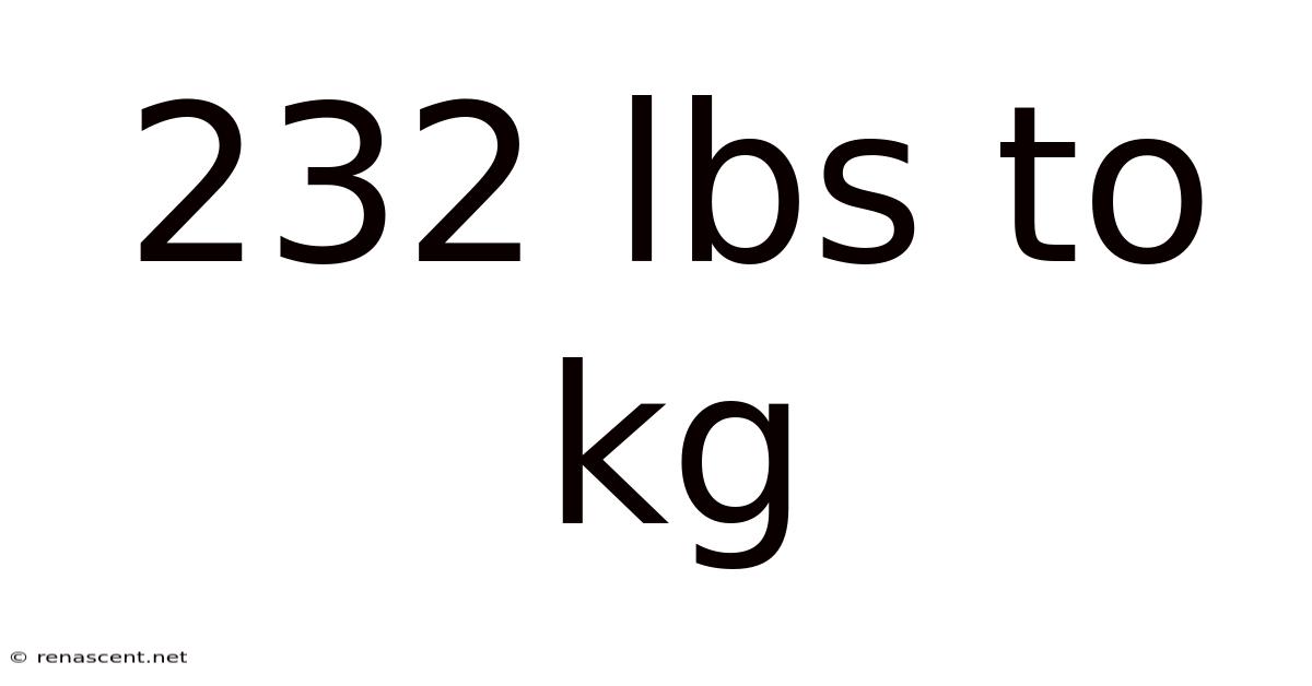 232 Lbs To Kg