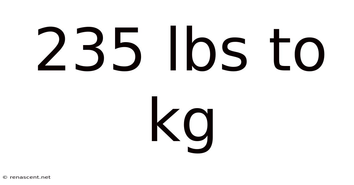235 Lbs To Kg