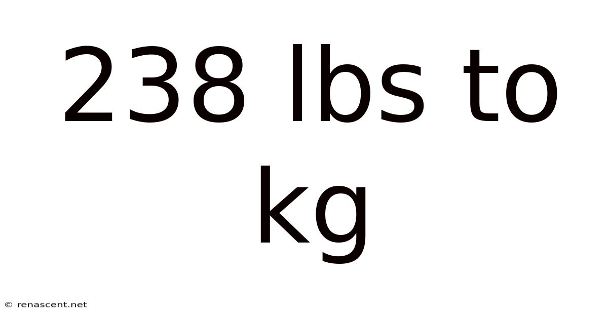 238 Lbs To Kg