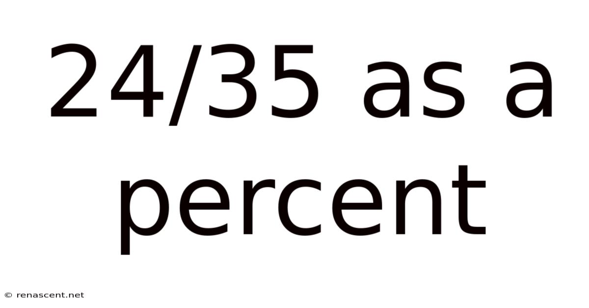 24/35 As A Percent