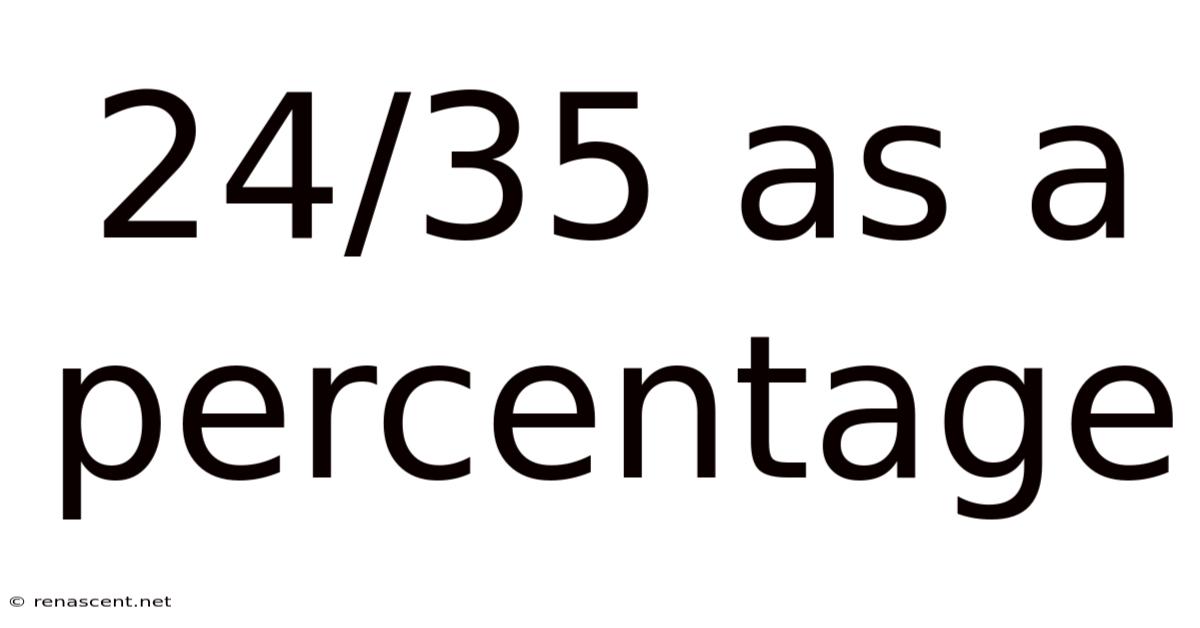 24/35 As A Percentage