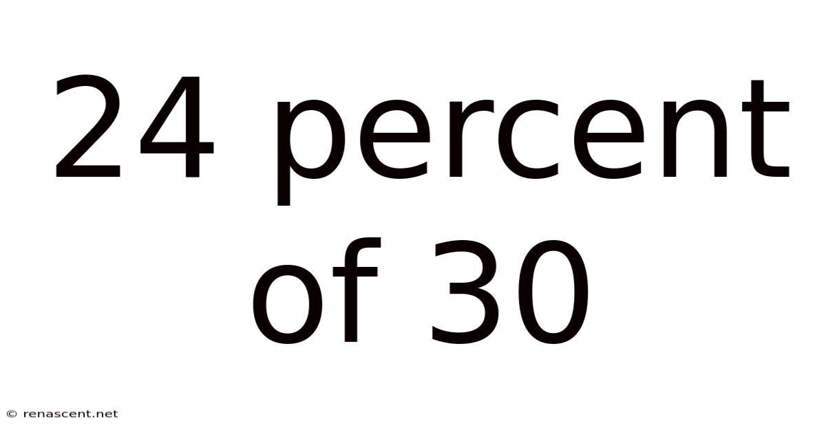 24 Percent Of 30