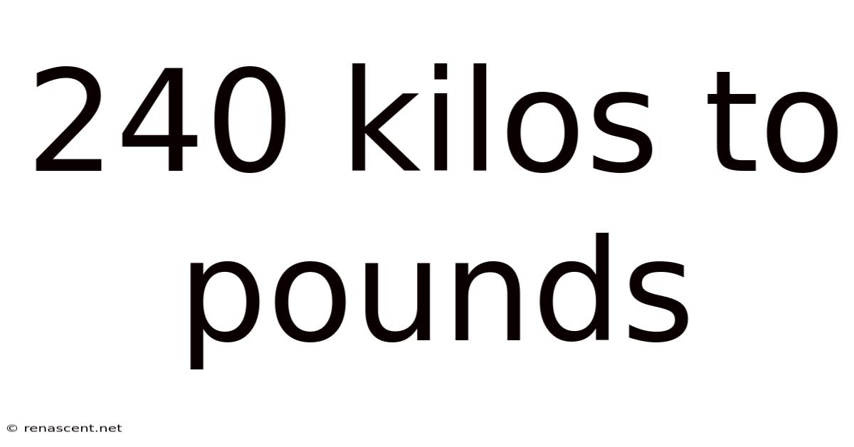 240 Kilos To Pounds