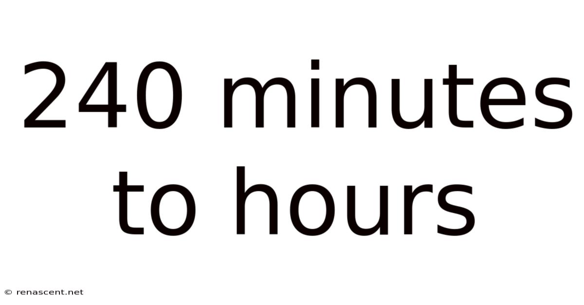 240 Minutes To Hours