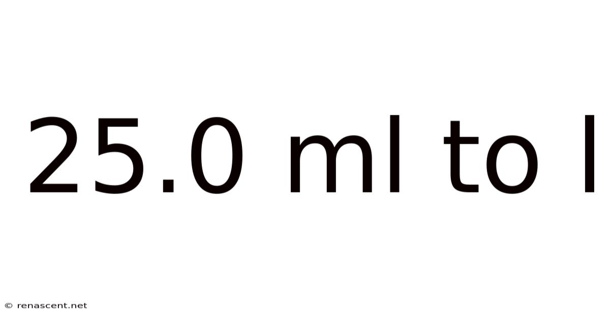 25.0 Ml To L