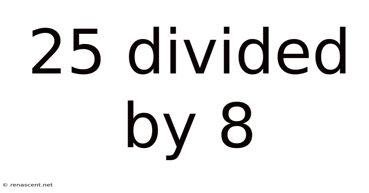 25 Divided By 8