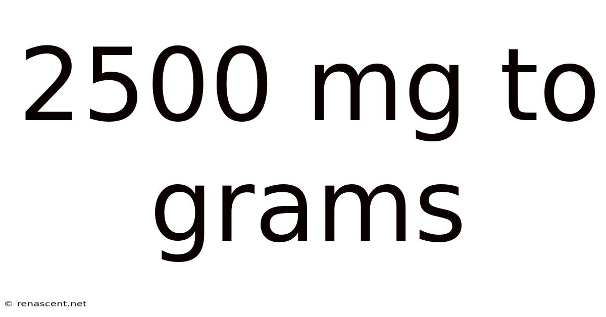2500 Mg To Grams