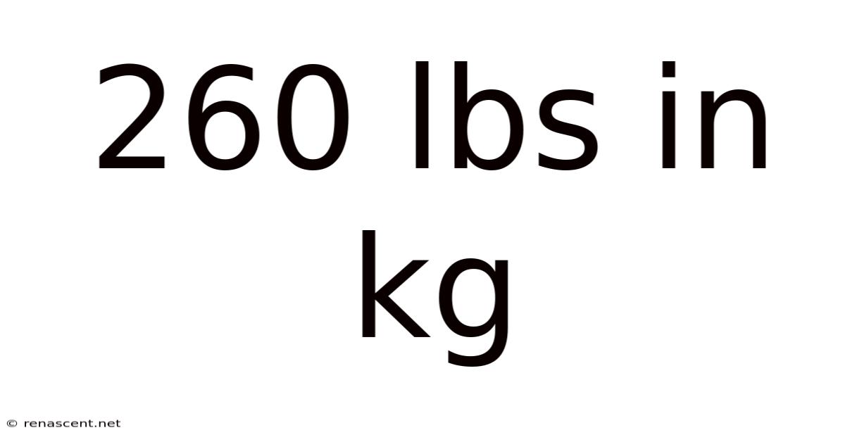 260 Lbs In Kg