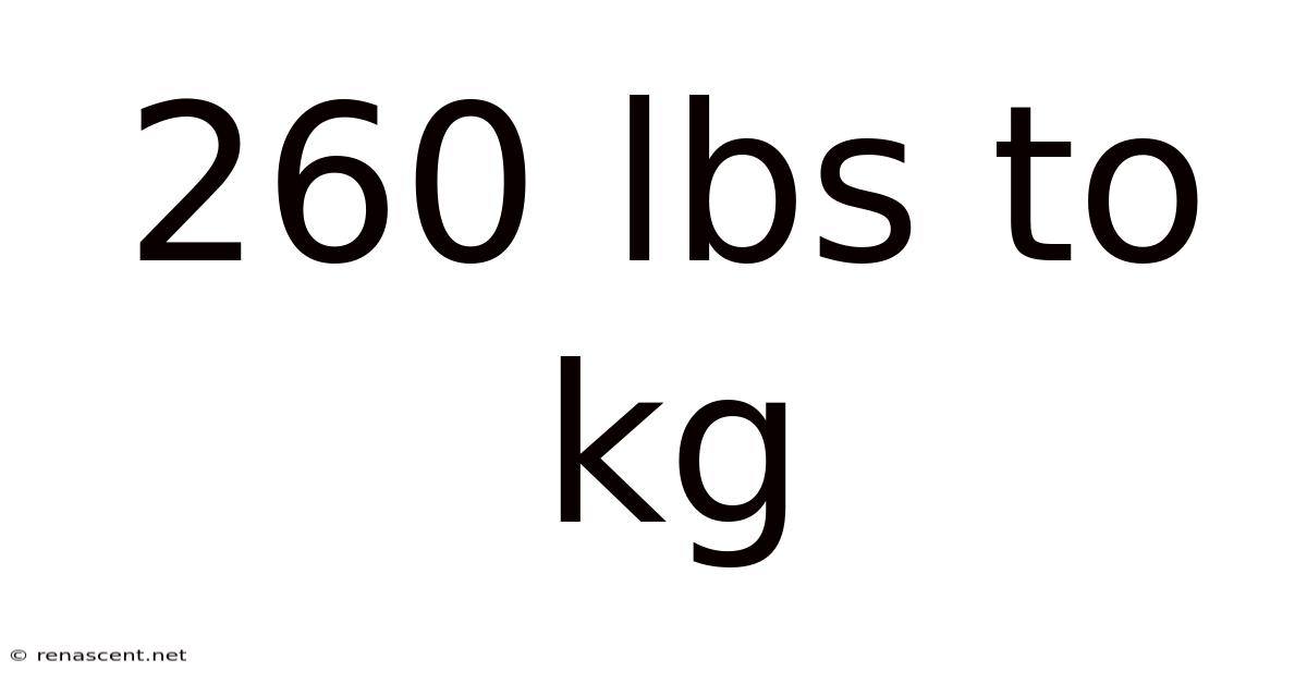 260 Lbs To Kg