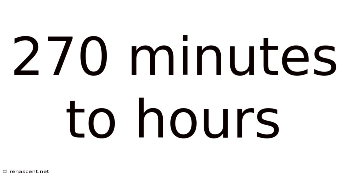 270 Minutes To Hours