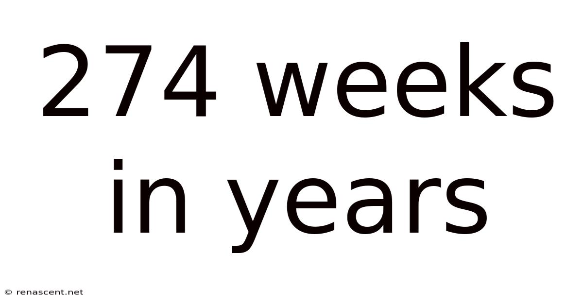 274 Weeks In Years