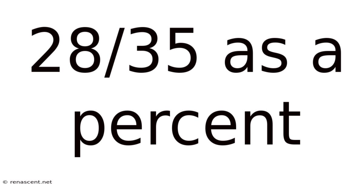 28/35 As A Percent