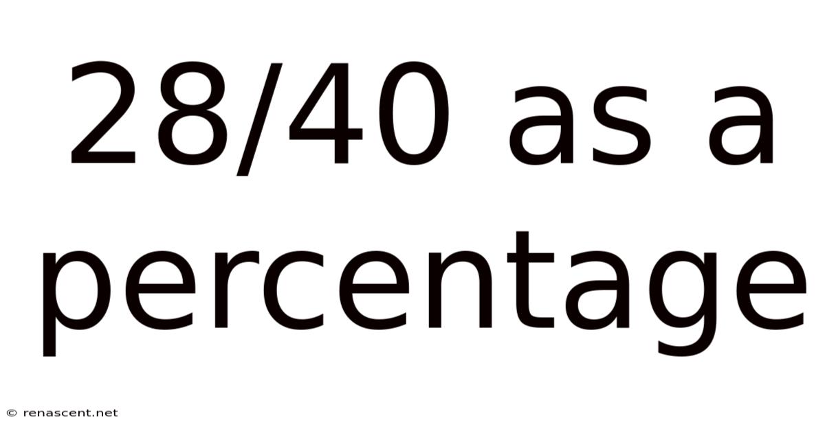 28/40 As A Percentage