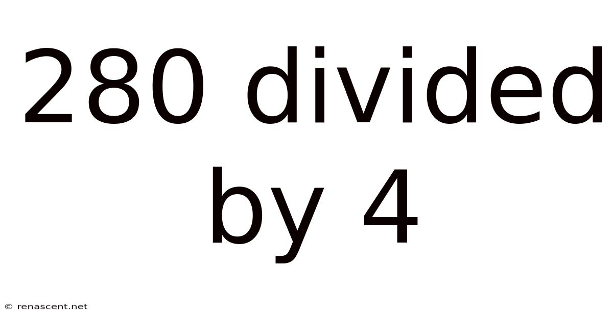 280 Divided By 4