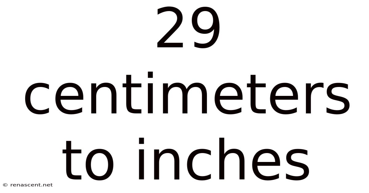 29 Centimeters To Inches