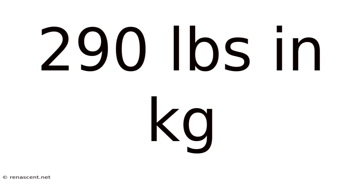 290 Lbs In Kg