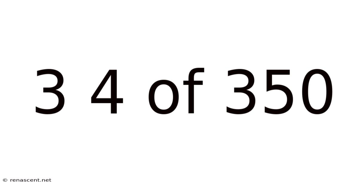 3 4 Of 350