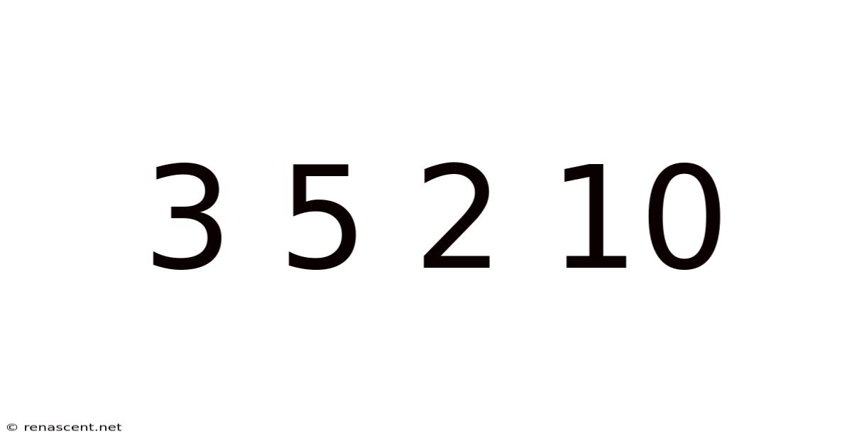 3 5 2 10