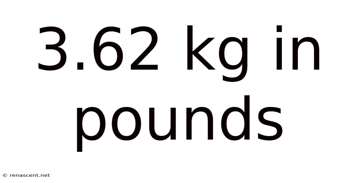 3.62 Kg In Pounds