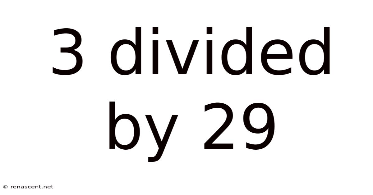 3 Divided By 29