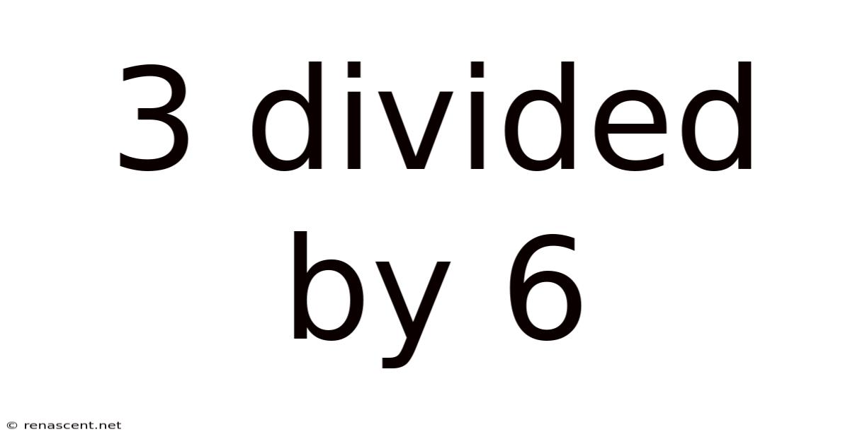 3 Divided By 6