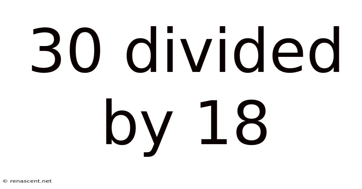 30 Divided By 18