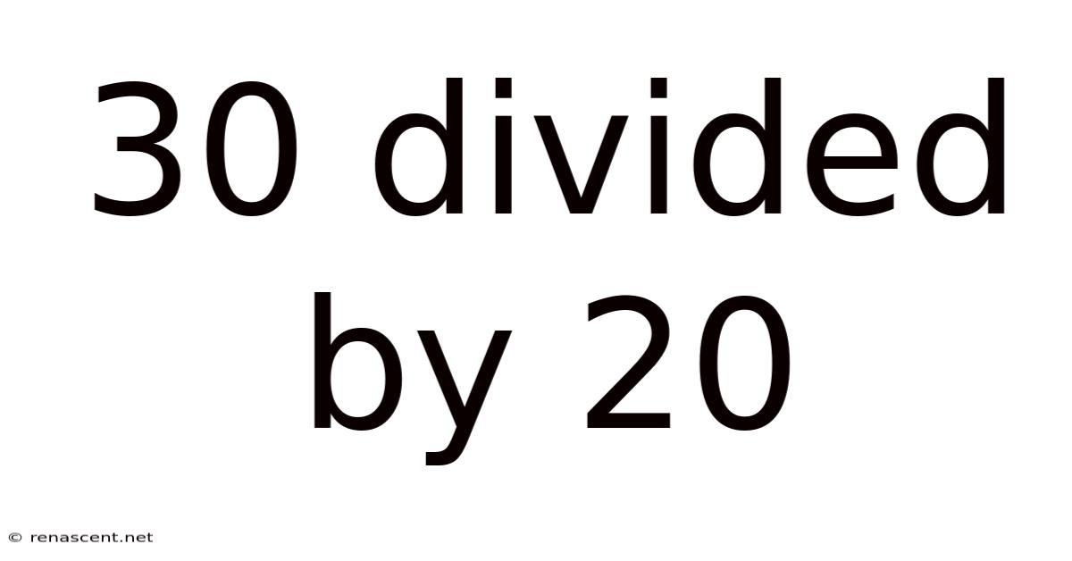 30 Divided By 20