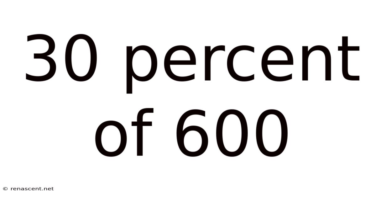30 Percent Of 600
