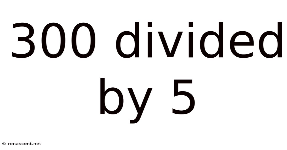 300 Divided By 5