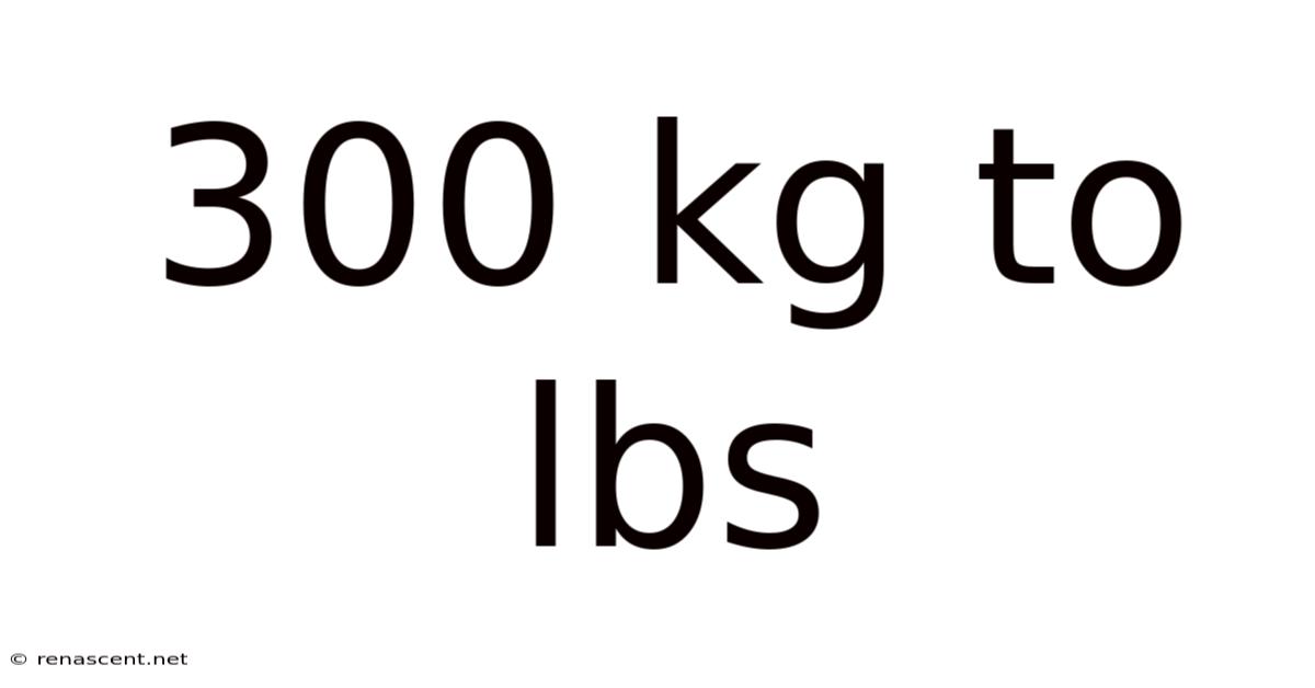 300 Kg To Lbs
