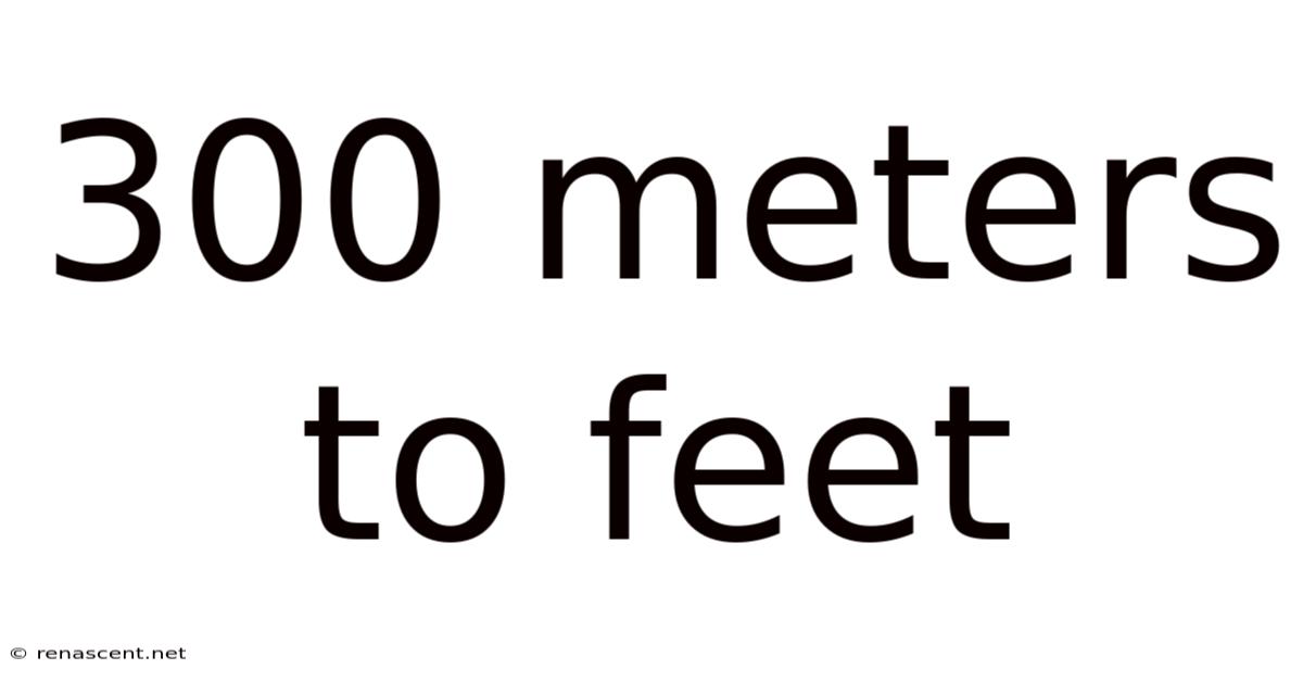 300 Meters To Feet
