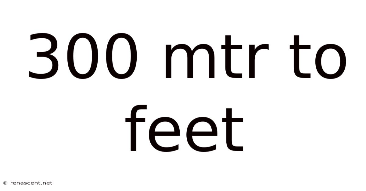 300 Mtr To Feet
