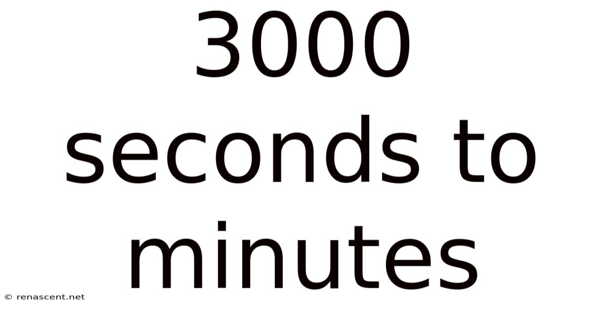3000 Seconds To Minutes