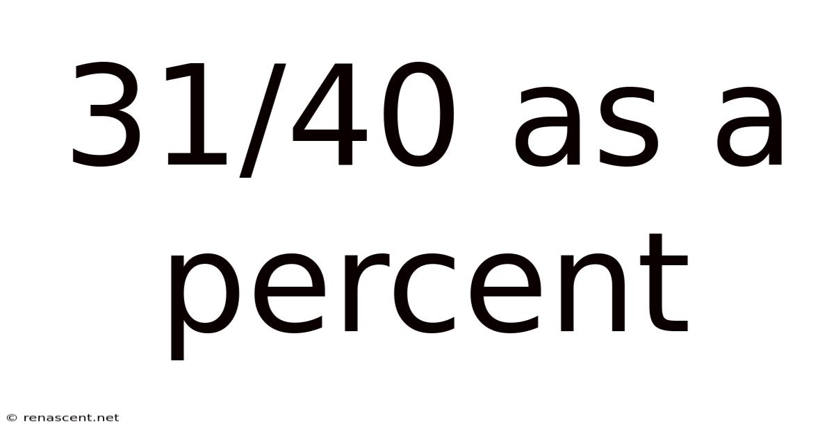 31/40 As A Percent
