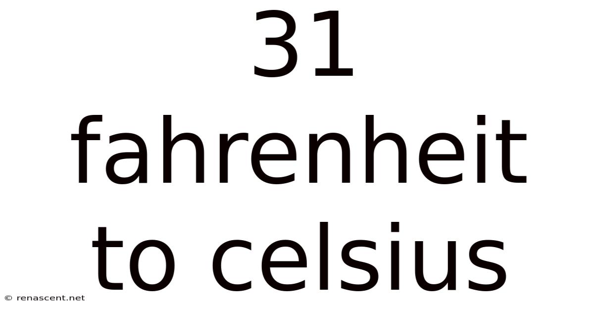 31 Fahrenheit To Celsius