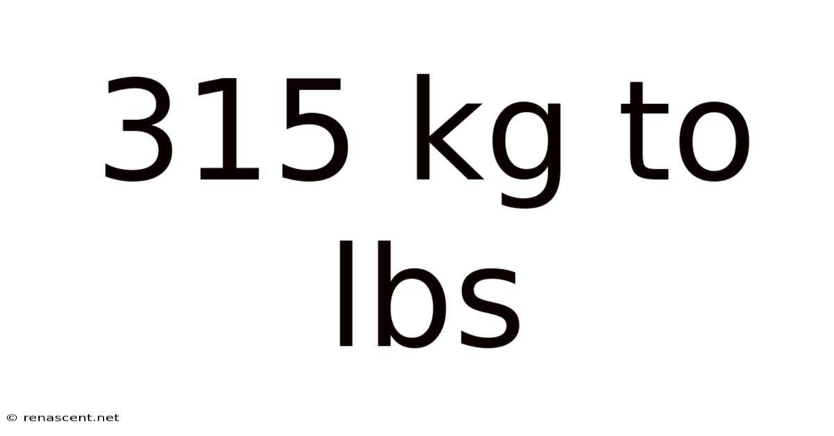 315 Kg To Lbs