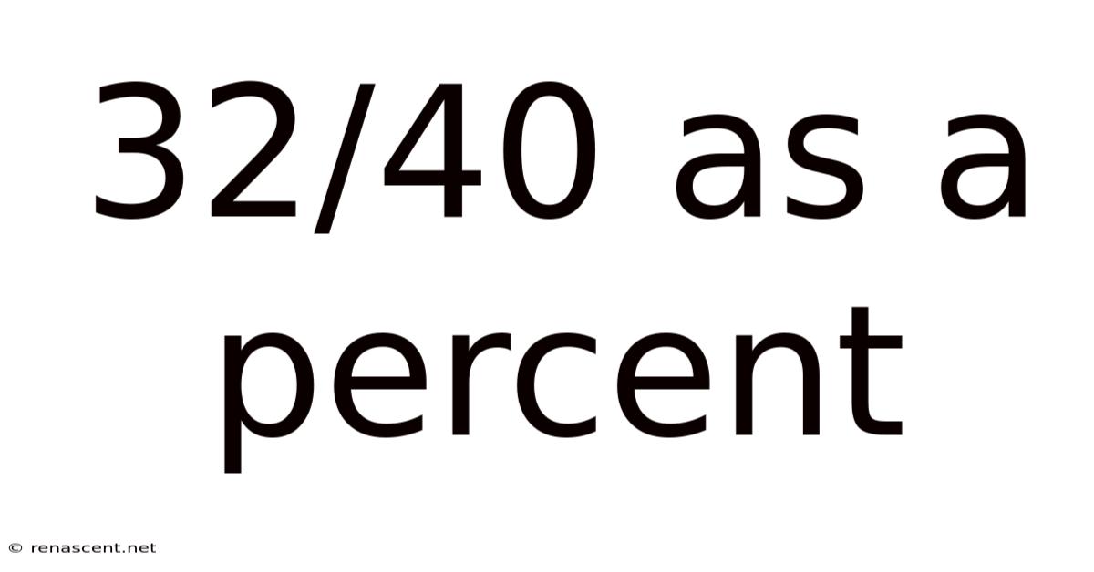 32/40 As A Percent