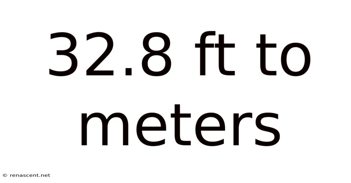 32.8 Ft To Meters
