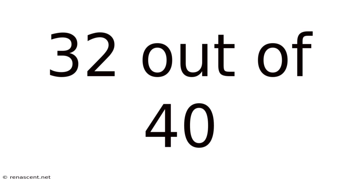 32 Out Of 40