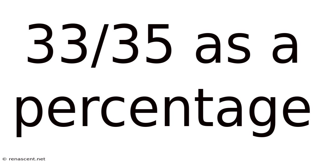 33/35 As A Percentage