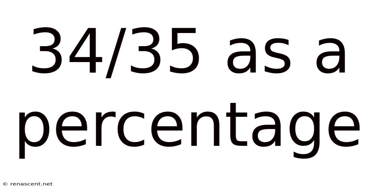 34/35 As A Percentage