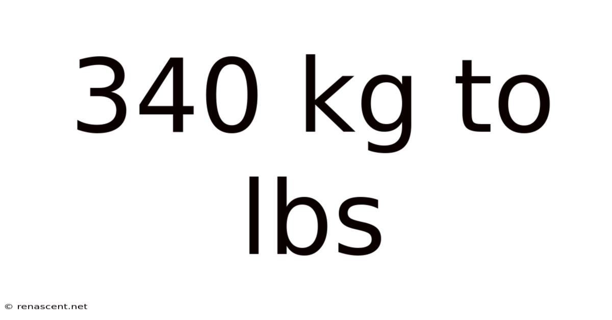 340 Kg To Lbs